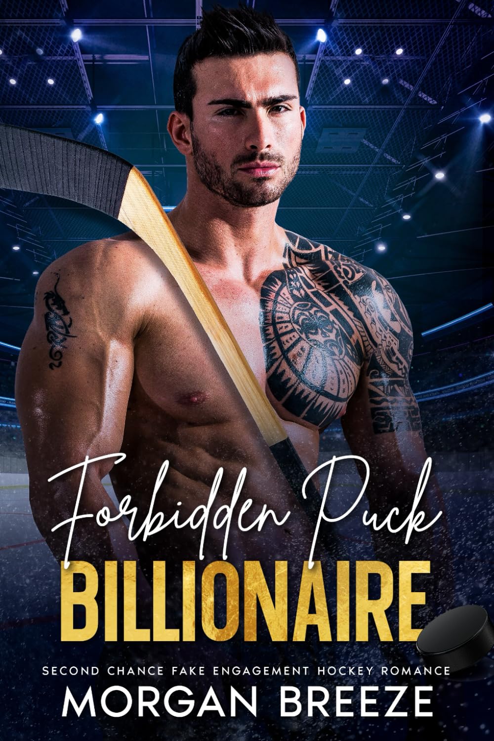 Forbidden Puck Billionaire: Second-chance fake-engagement hockey romance
