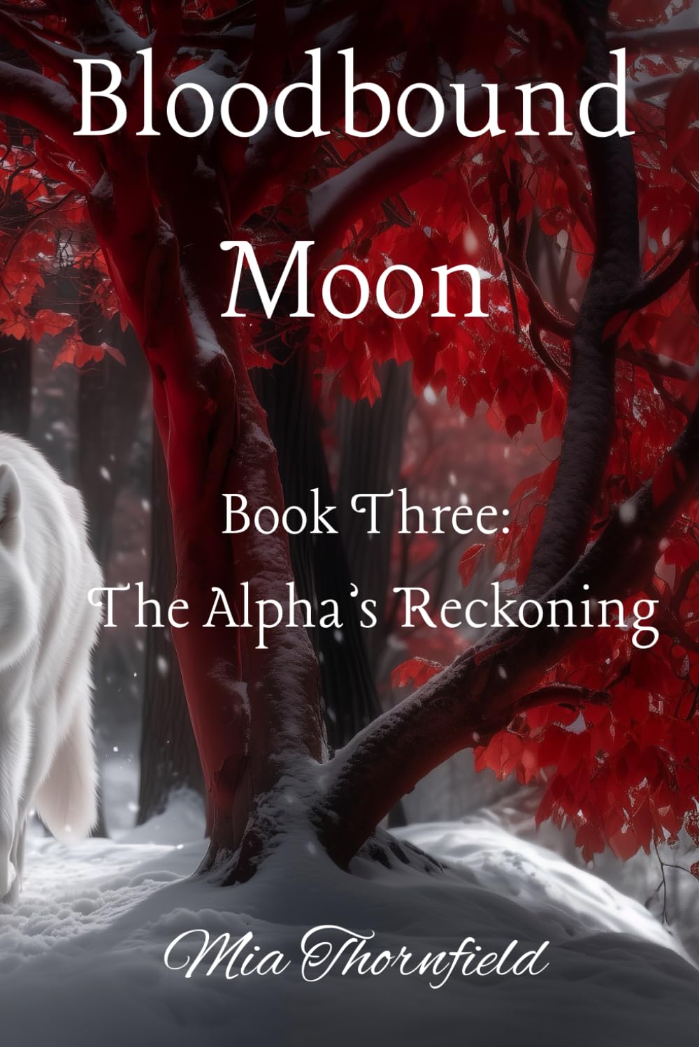 Bloodbound Moon: The Alpha’s Reckoning (Book 3): An Epic Paranormal Romance Where Gods Fall