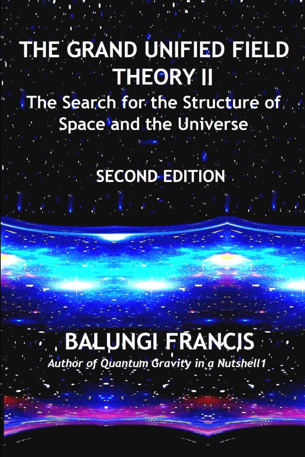 The Grand Unified Theory II:The Search for the Structure of Space and the Universe