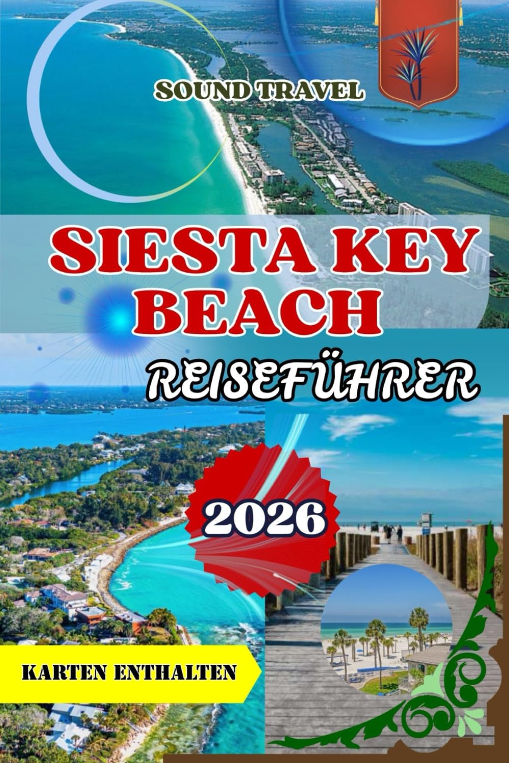 SIESTA KEY BEACH REISEFÜHRER 2026: Siesta Key Beach Reiseführer 2026: Entdecken Sie Floridas Golfküstenparadies mit Karten, verborgenen Schätzen und einer 7-Tage-Reiseroute
