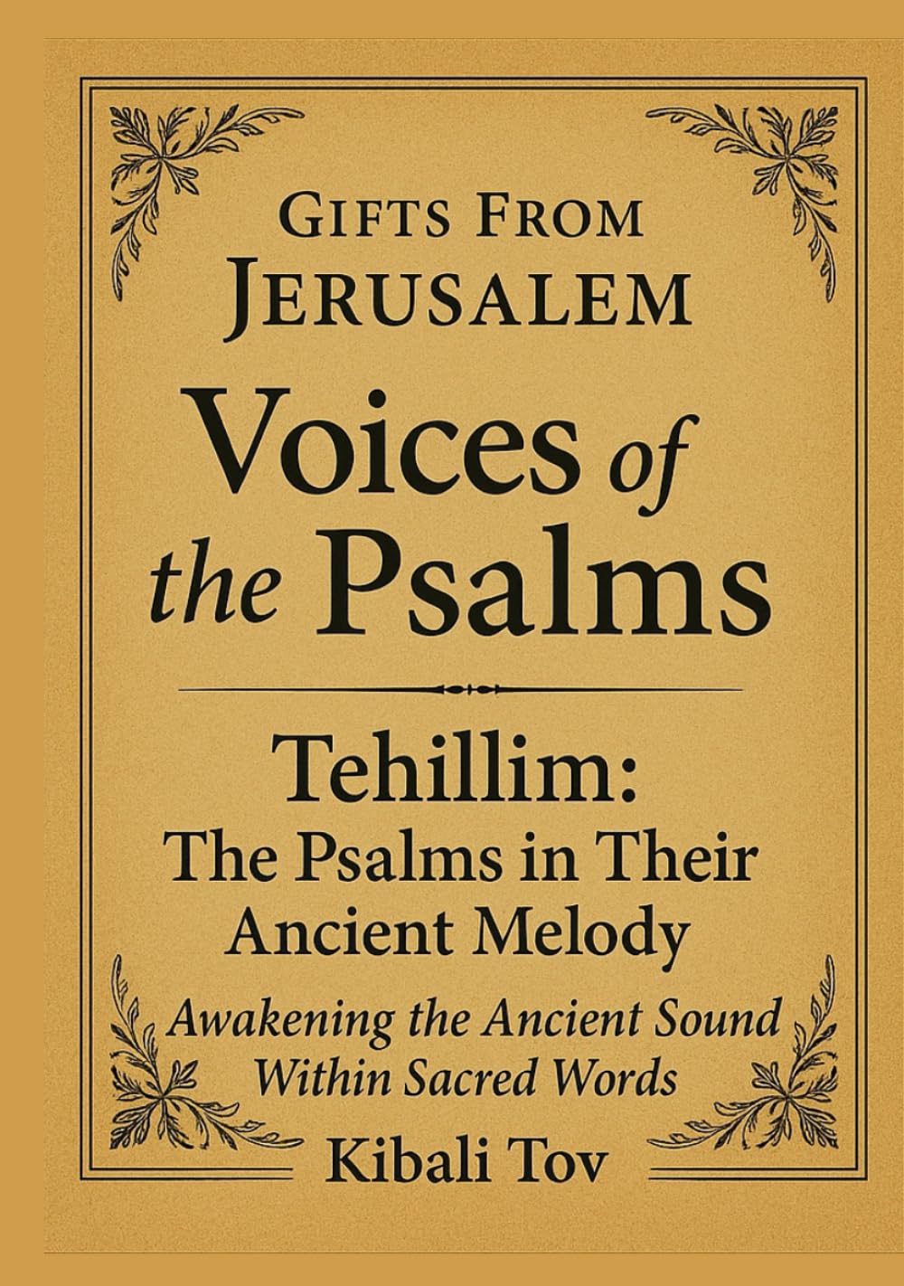 Gifts From Jerusalem: Voices of the Psalms: Tehillim: The Psalms in Their Ancient Melody