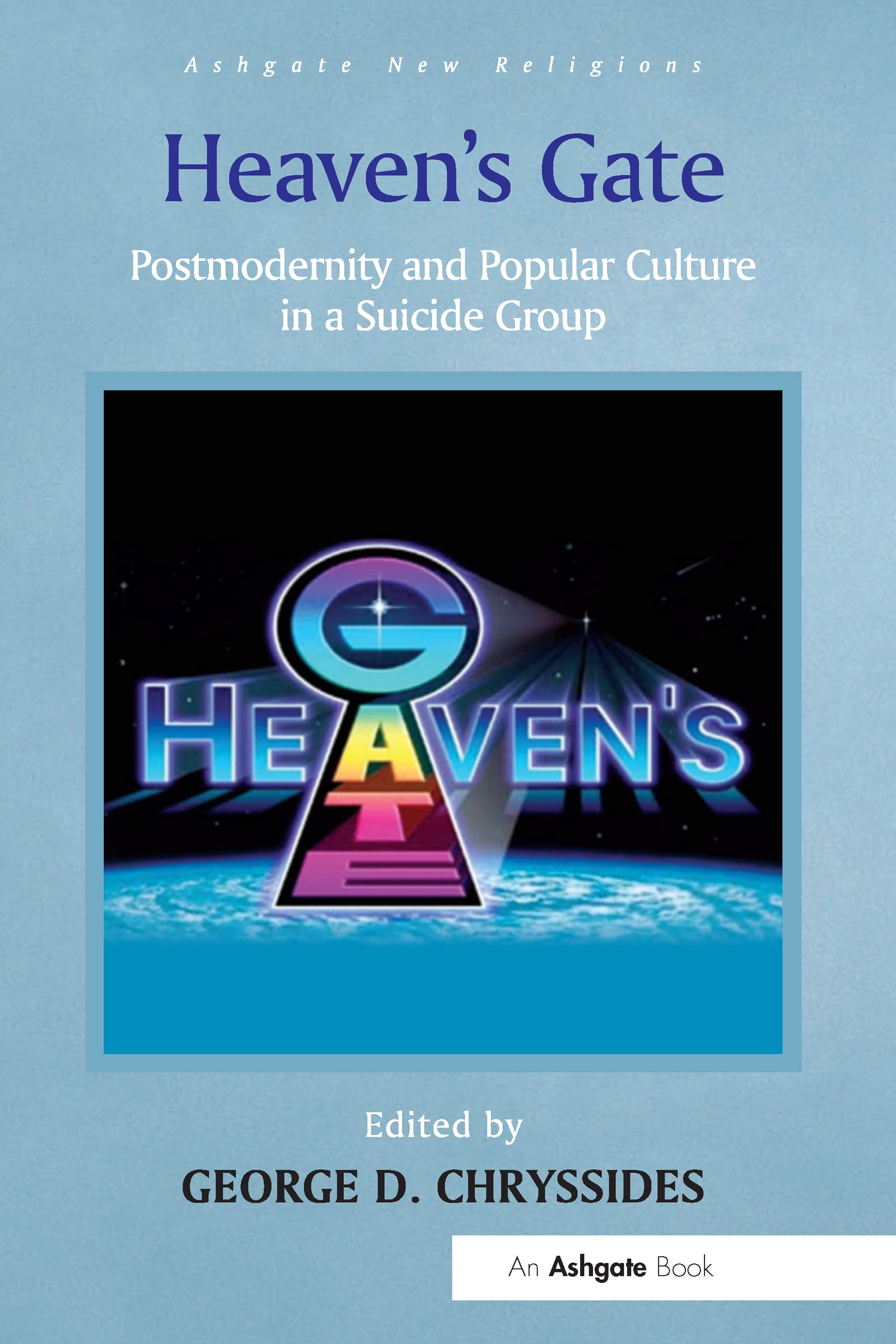 Heaven's Gate: Postmodernity and Popular Culture in a Suicide