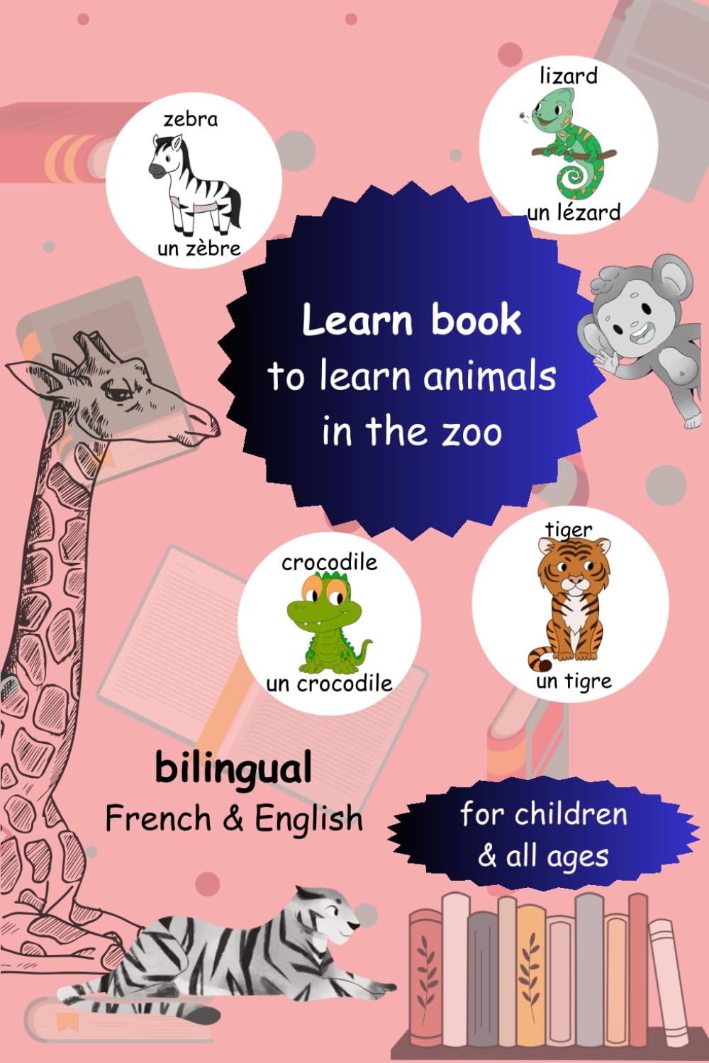 Bilingual learn book zoo animals French & English - Livre des animaux du zoo: Early education - Éducation préscolaire - BeLu