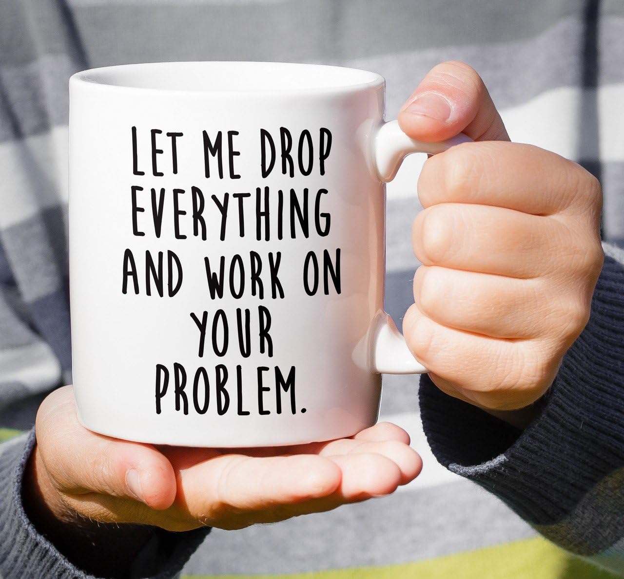 Retreez Funny Mug - Let Drop Everything & Work On Problem 11 Oz Ceramic Coffee Mugs - Funny, Sarcasm, Sarcastic, Motivational, Inspirational birthday gifts for friends, coworkers, siblings, dad or mom - Image 4