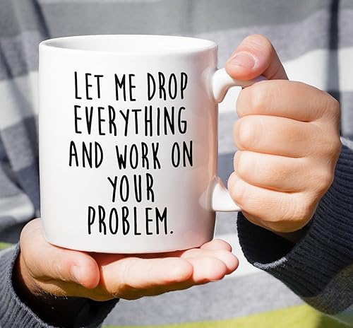 Miniatura 4 de Retreez Taza divertida Let Drop Everything & Work On Problem - Tazas de café de cerámica de 11 onzas Divertido, sarcasmo, sarcástico,
