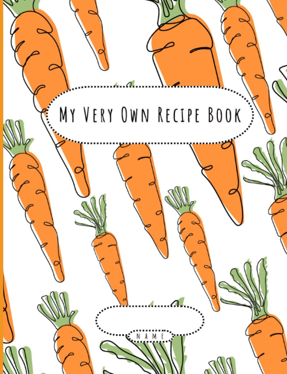 Your Very Own Recipe Book I Blank Template I 100 Pages I Included Measurement Conversion Sheets: Write On Paper I Space Saving Size I 7.5” x 10”