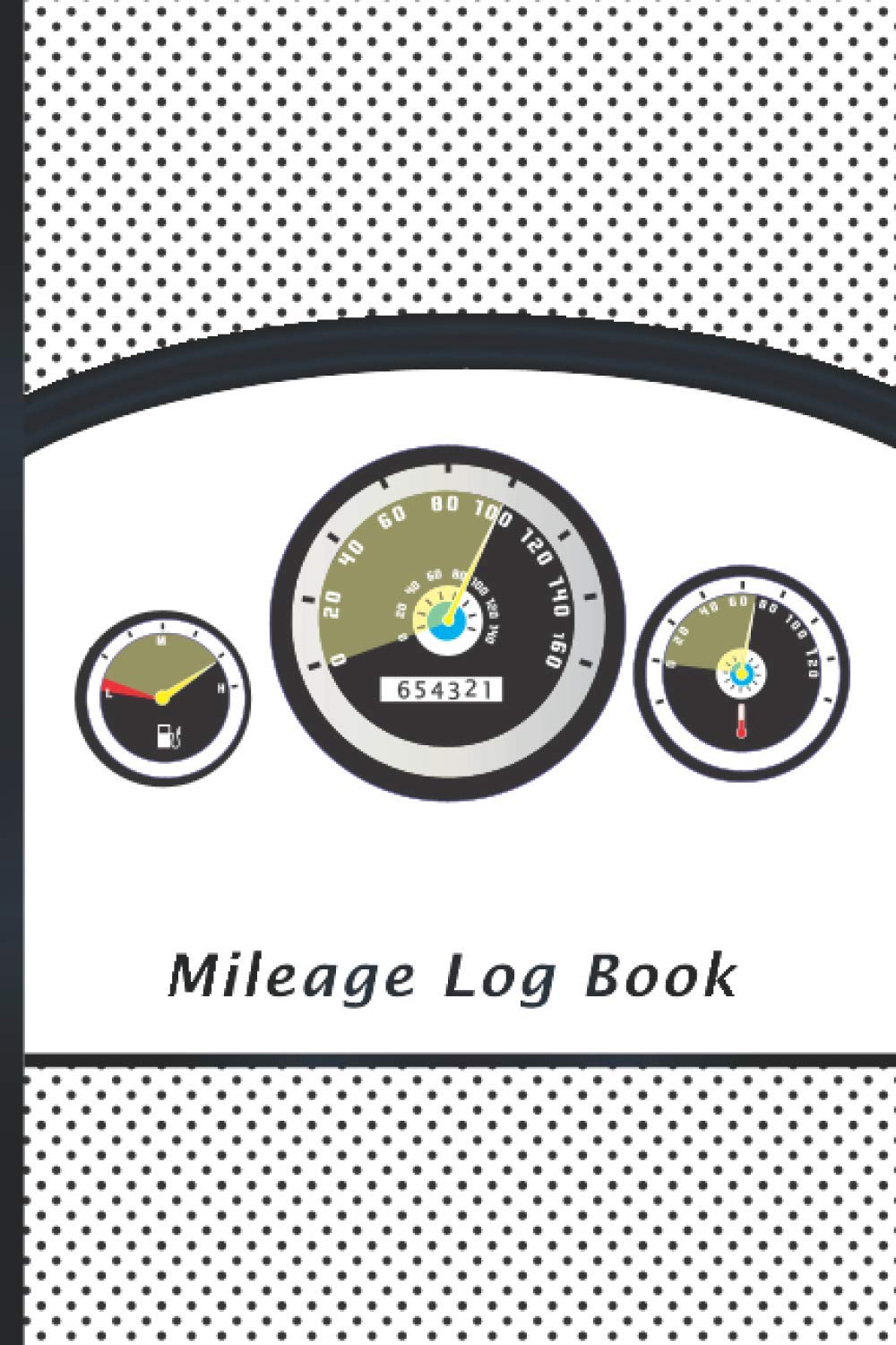 Mileage Log Book: millage record book, Driving Log Book, Business and Personal mileage log, 6 x 9 inches, Odometer Mileage Tracker Book
