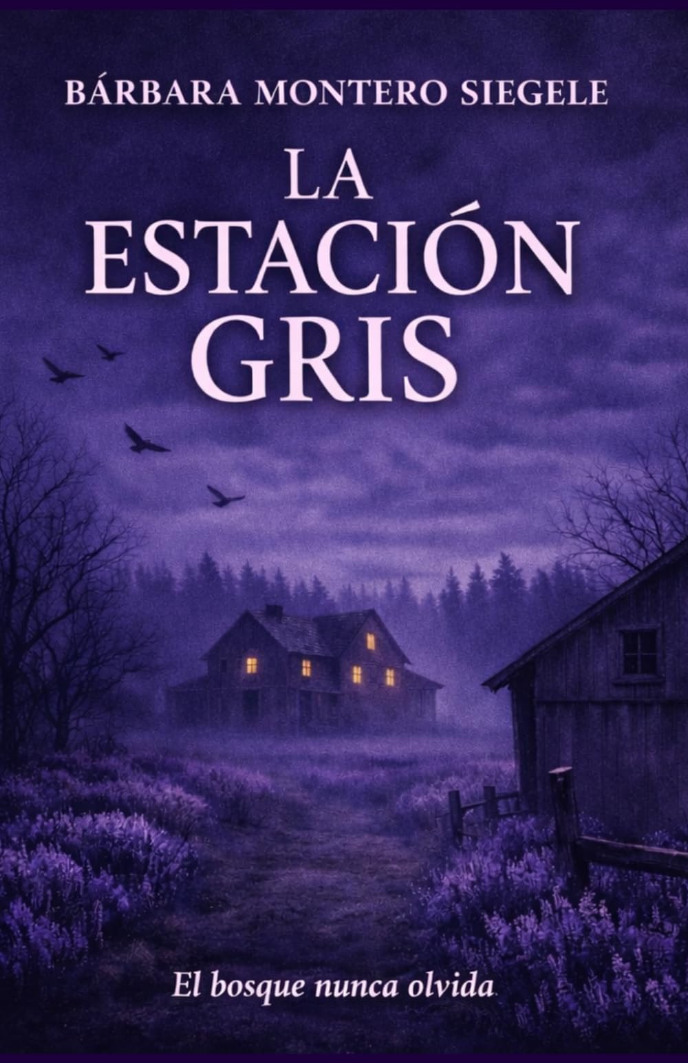 La Estación Gris: El bosque no olvida