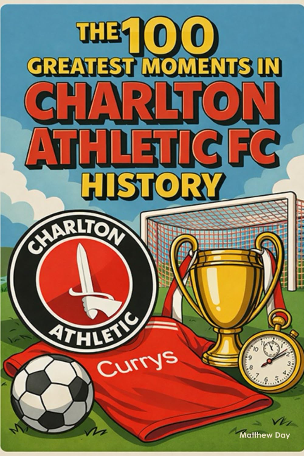The 100 Greatest Moments in Charlton Athletic FC History
