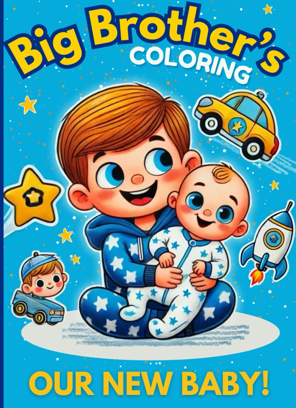 Big Brother's Coloring. Our New Baby!: Sibling Coloring Book with Mazes, Matching Games, Tracing and Dot-to-Dot for Boys Ages 2-3, 35 pages (Big Brother Book - Series for Boys)