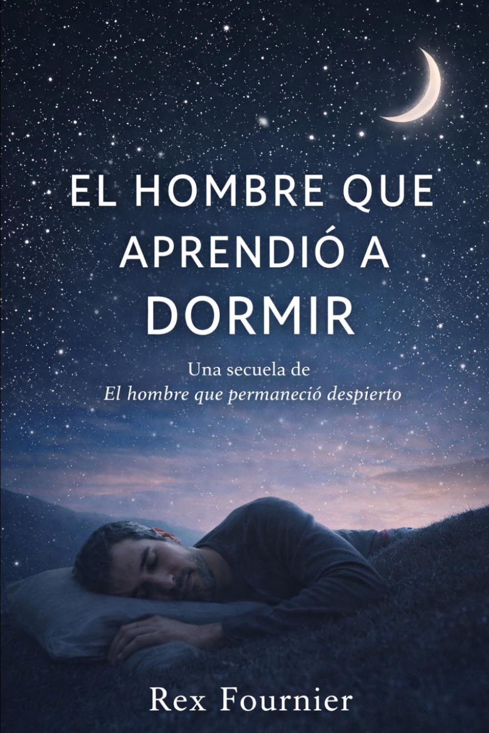 EL HOMBRE QUE APRENDIÓ A DORMIR: Una secuela de El hombre que permaneció despierto (Gods Lost In Translation)