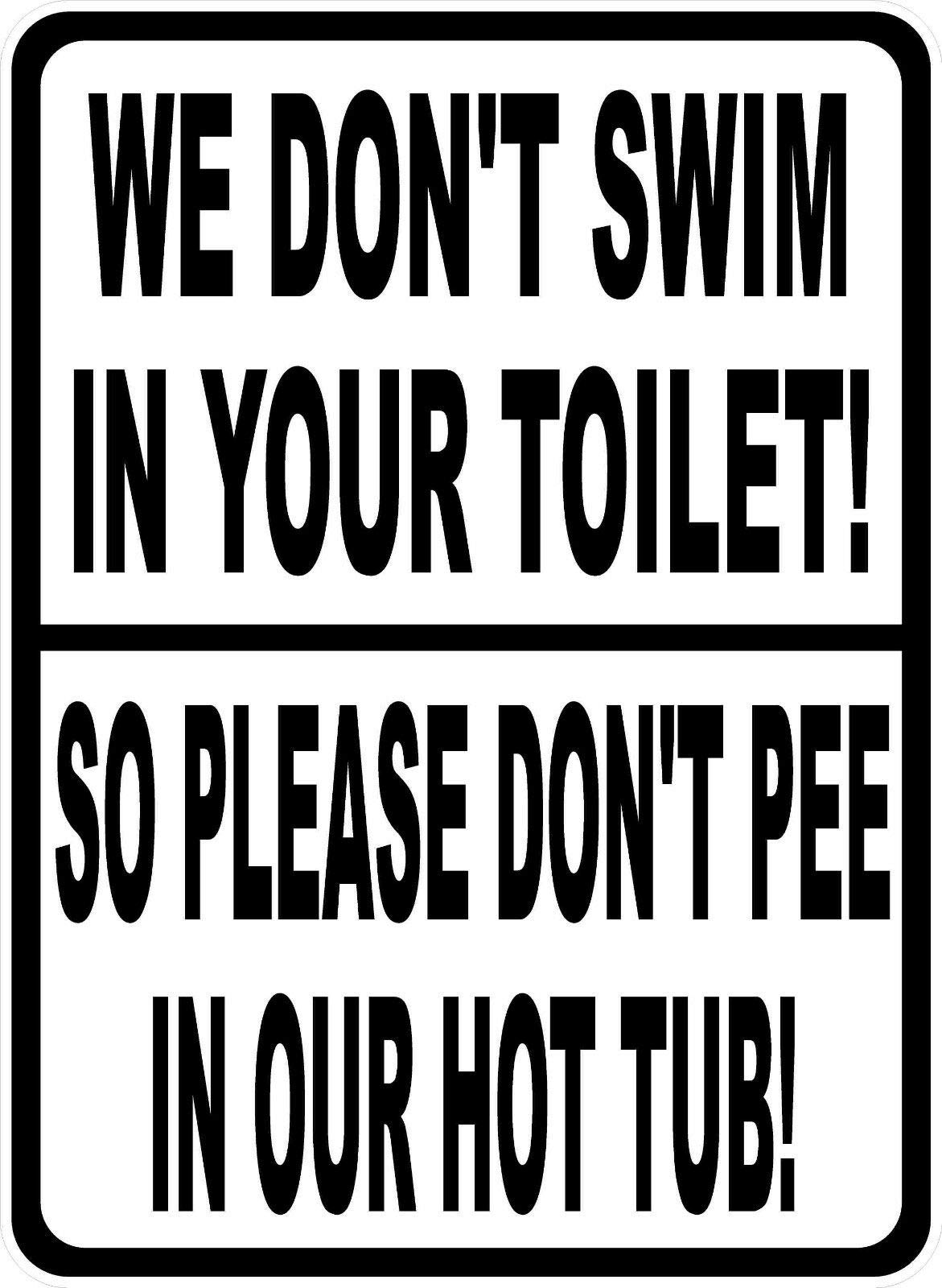 Kueprae A597 We Dont Swim In Toilet Dont Pee In Hot Tub Metal Sign Pool Rules 12"X8"