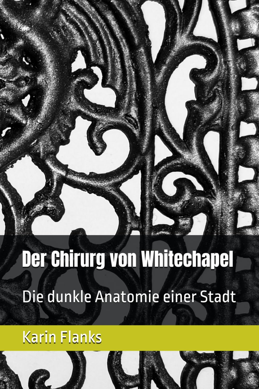 Der Chirurg von Whitechapel: Die dunkle Anatomie einer Stadt