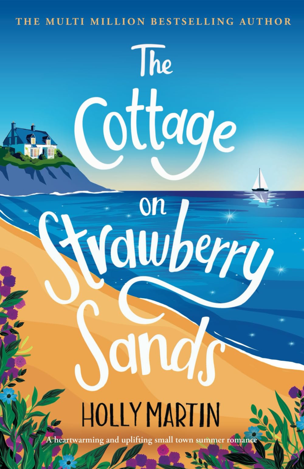The Cottage on Strawberry Sands: A heartwarming and uplifting small town summer romance (The Apple Hill Bay Series)