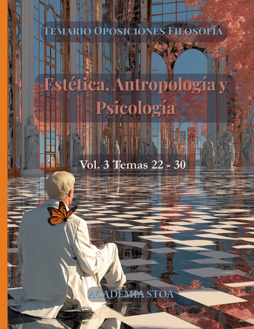 Estética, Antropología y Psicología: Temas 22 – 30. Cuerpo de Profesores de Enseñanza Secundaria: 3 (Temario de Oposiciones de Filosofía)