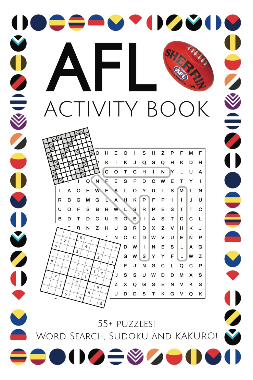 AFL Activity and Puzzle Book: Puzzles, Activities, Kakuro, Sudoku and Word Searches with Easy to Read Print about everything AFL, Aussie Rules, ... Gifts for Birthday, Vacations and Holidays