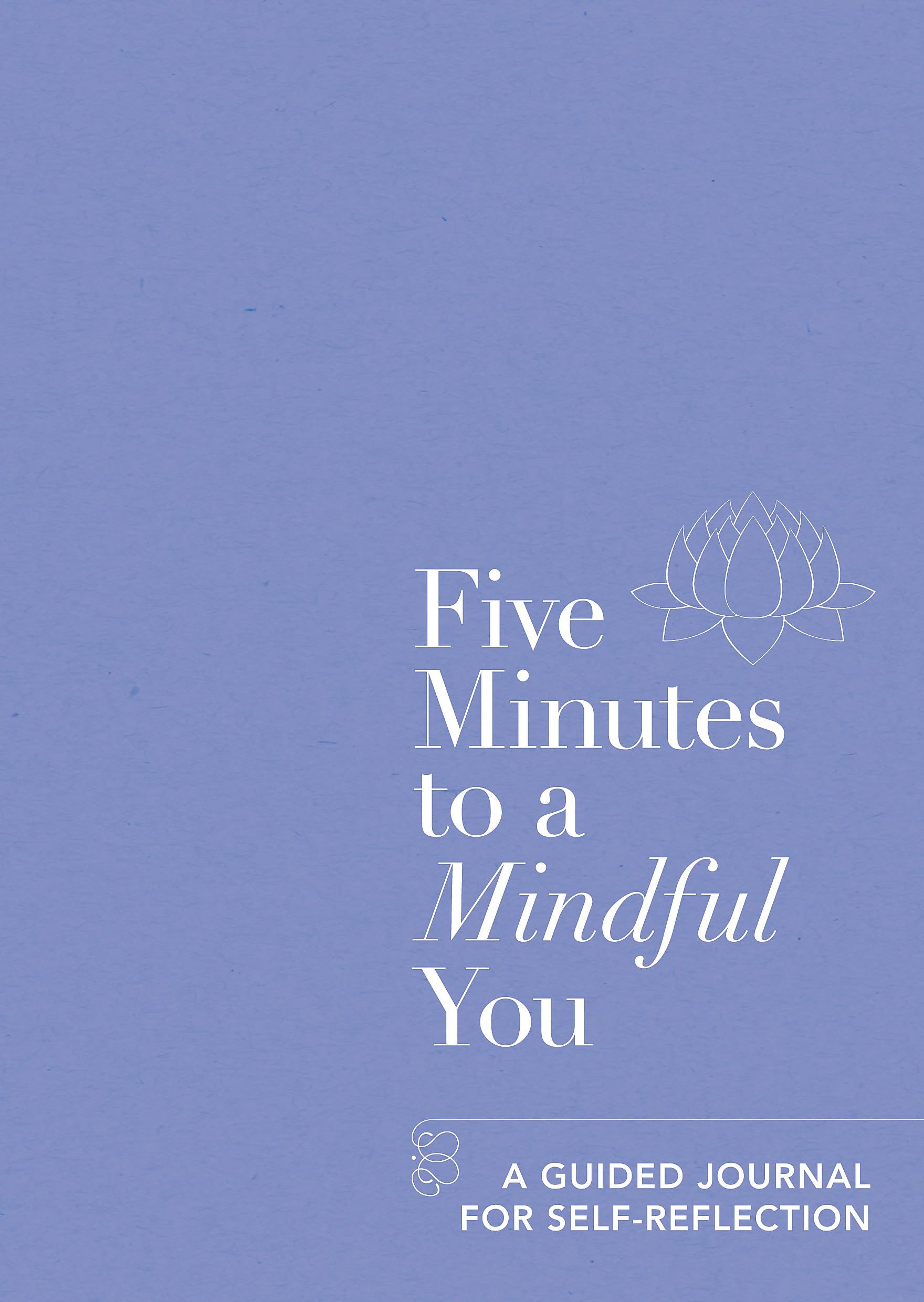Five Minutes To A Mindful You: A Guided Journal For Self-Reflection Paperback – Big Book, 27 December 2018