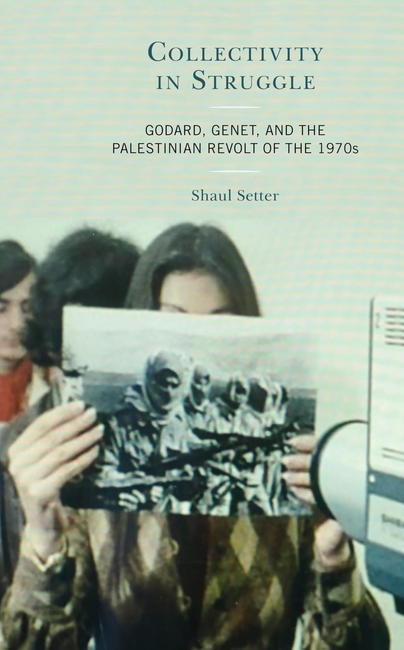 Godard Genet Palestinian Revolt analyse pour comprendre art et révolte
