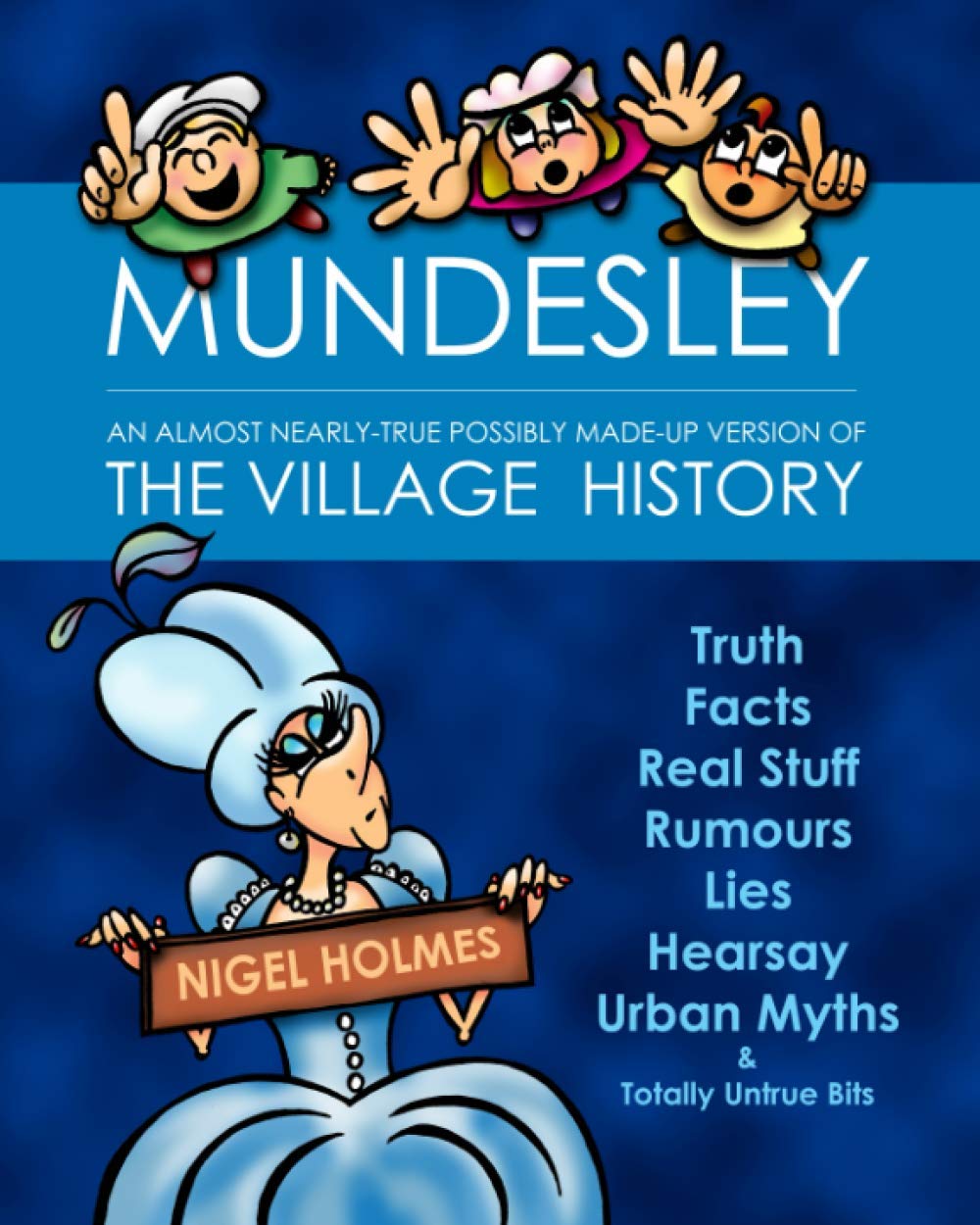 Mundesley: An almost nearly-true possibly made-up version of THE VILLAGE HISTORY