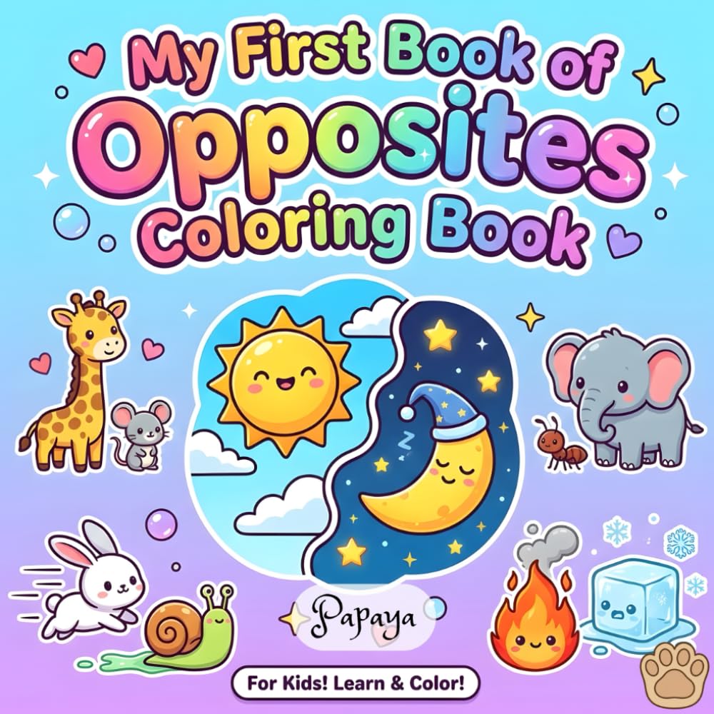 My First Big Book of Opposites Coloring Book: Fun and Easy Education