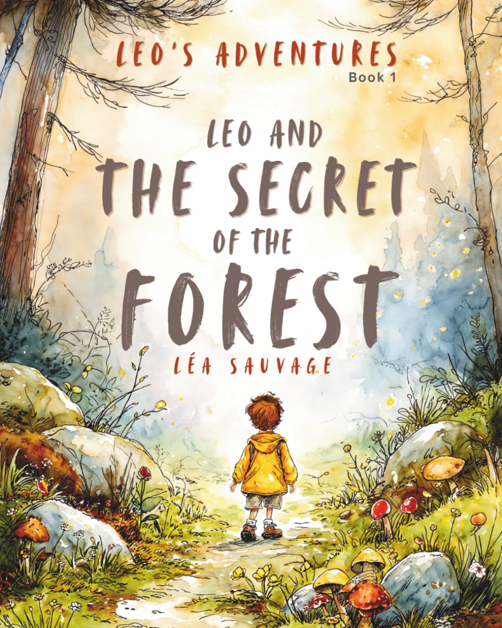 Leo and the Secret of the Forest: An inspiring children’s book about nature, the environment, and protecting our planet (Leo’s Adventures)