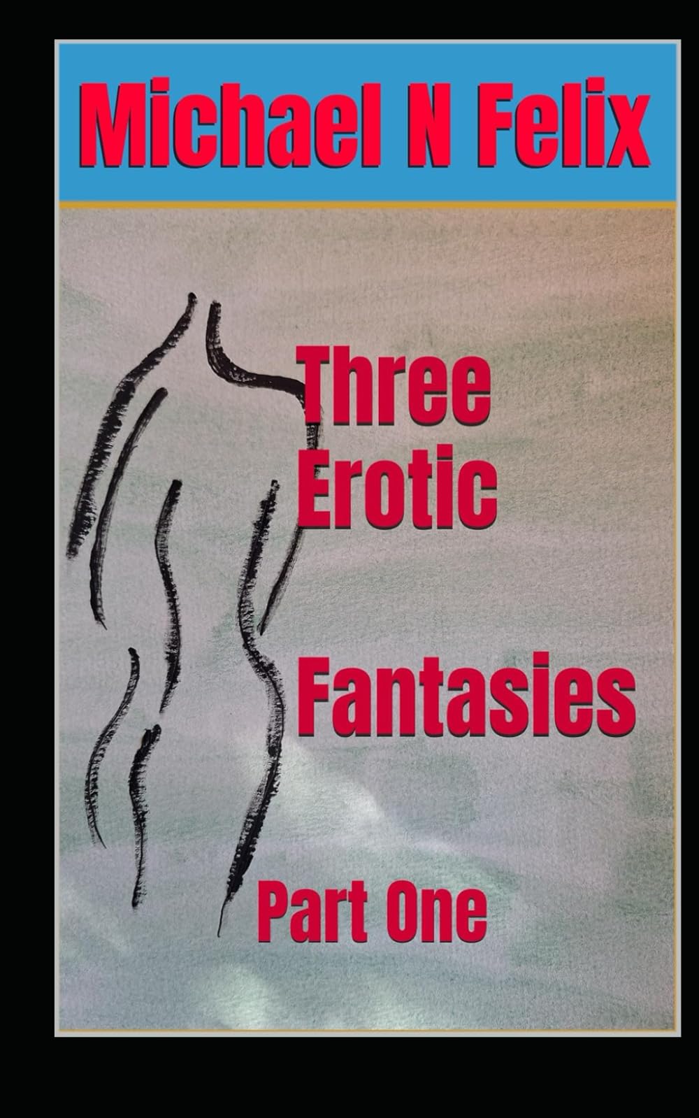 Three Erotic Fantasies: Sex and Survival in a Gothic World