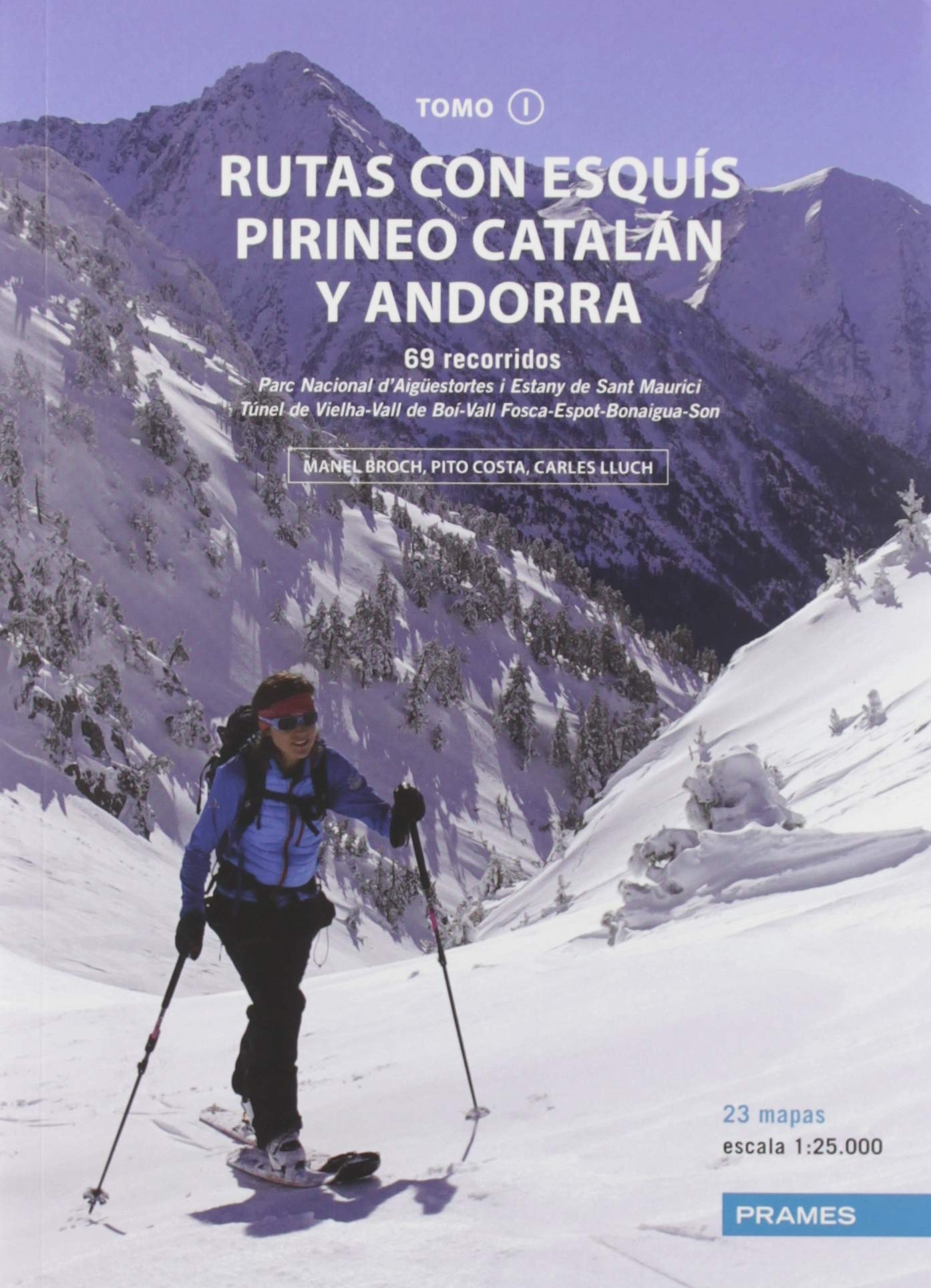 RUTAS CON ESQUÍS PIRINEO CATALÁN Y ANDORRA. TOMO I (MANUALES PRAMES)