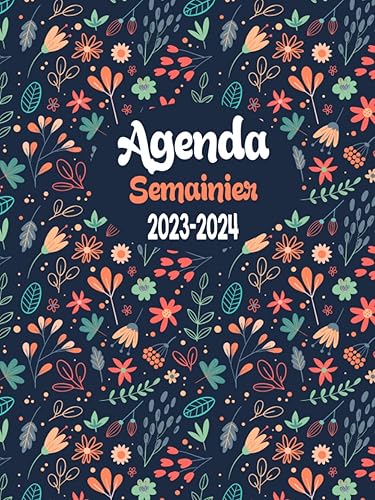 Agenda Semainier 2023-2024 Agenda Semainier 24 Mois 2023-2024, Planificateur hebdomadaire grand format A4, 2 Pages Par Semaine, Jolie Couverture.