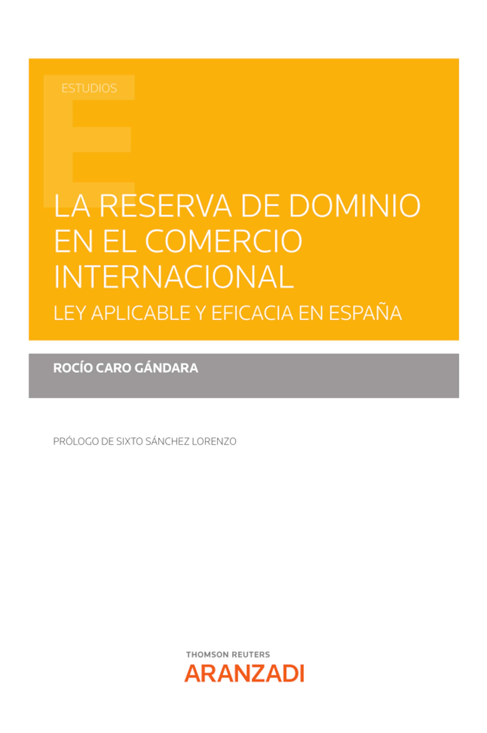 La reserva de dominio en el comercio internacional: Ley aplicable y eficacia en España (Estudios) (Spanish Edition)