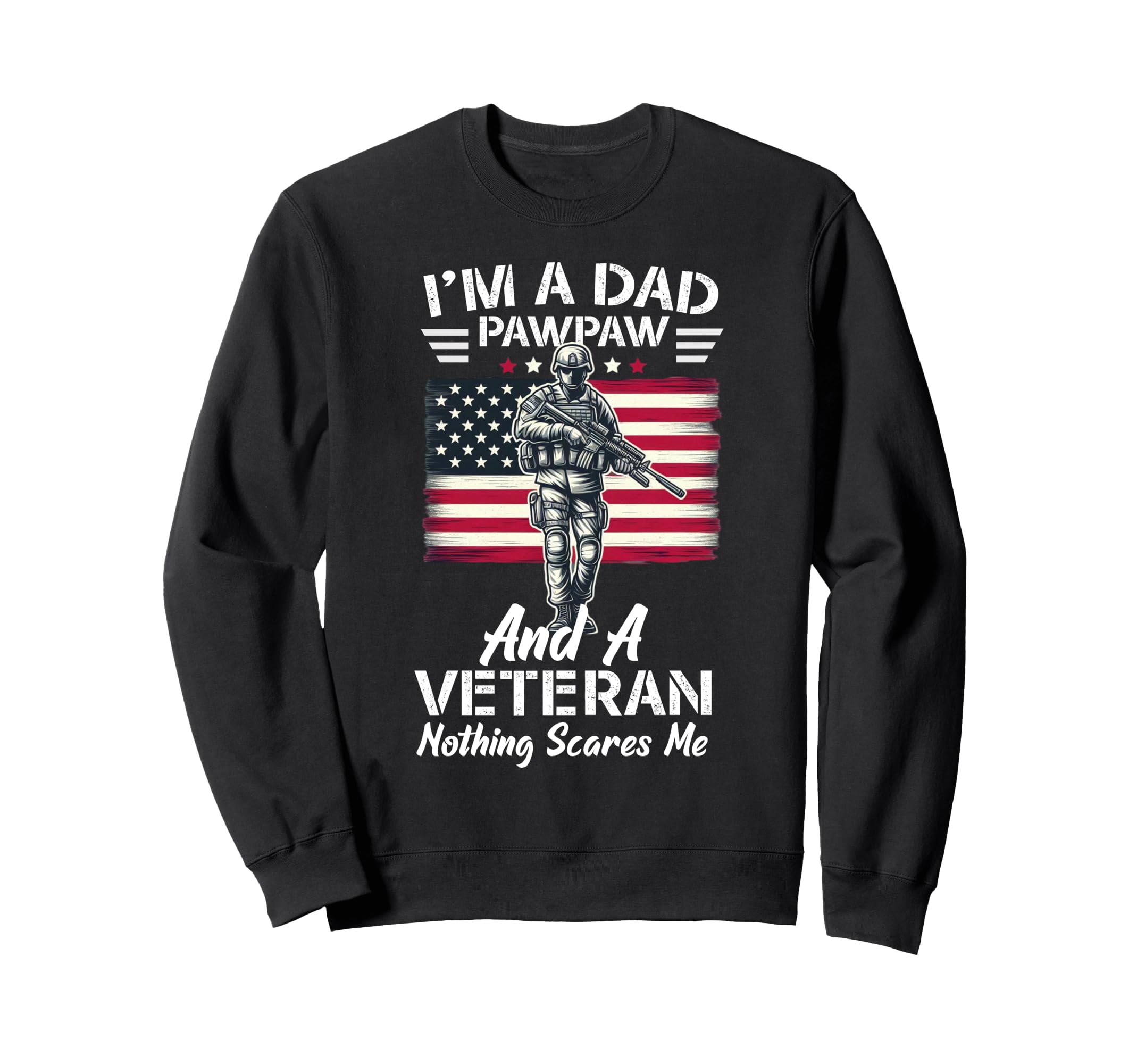 Mens I'm A Dad Pawpaw And A Veteran Funny Family Veteran Fat Sweatshirt