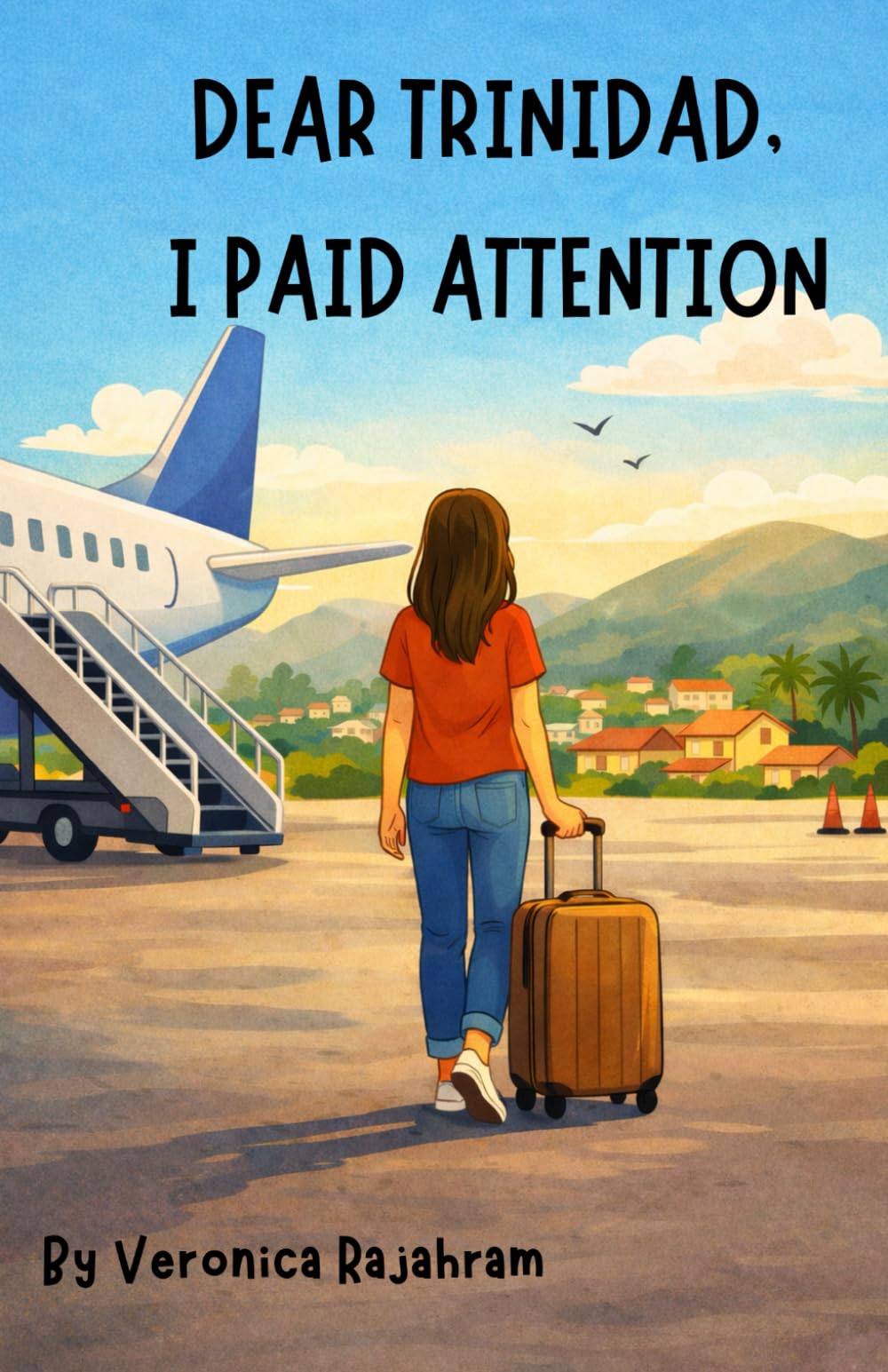 Dear Trinidad, I Paid Attention