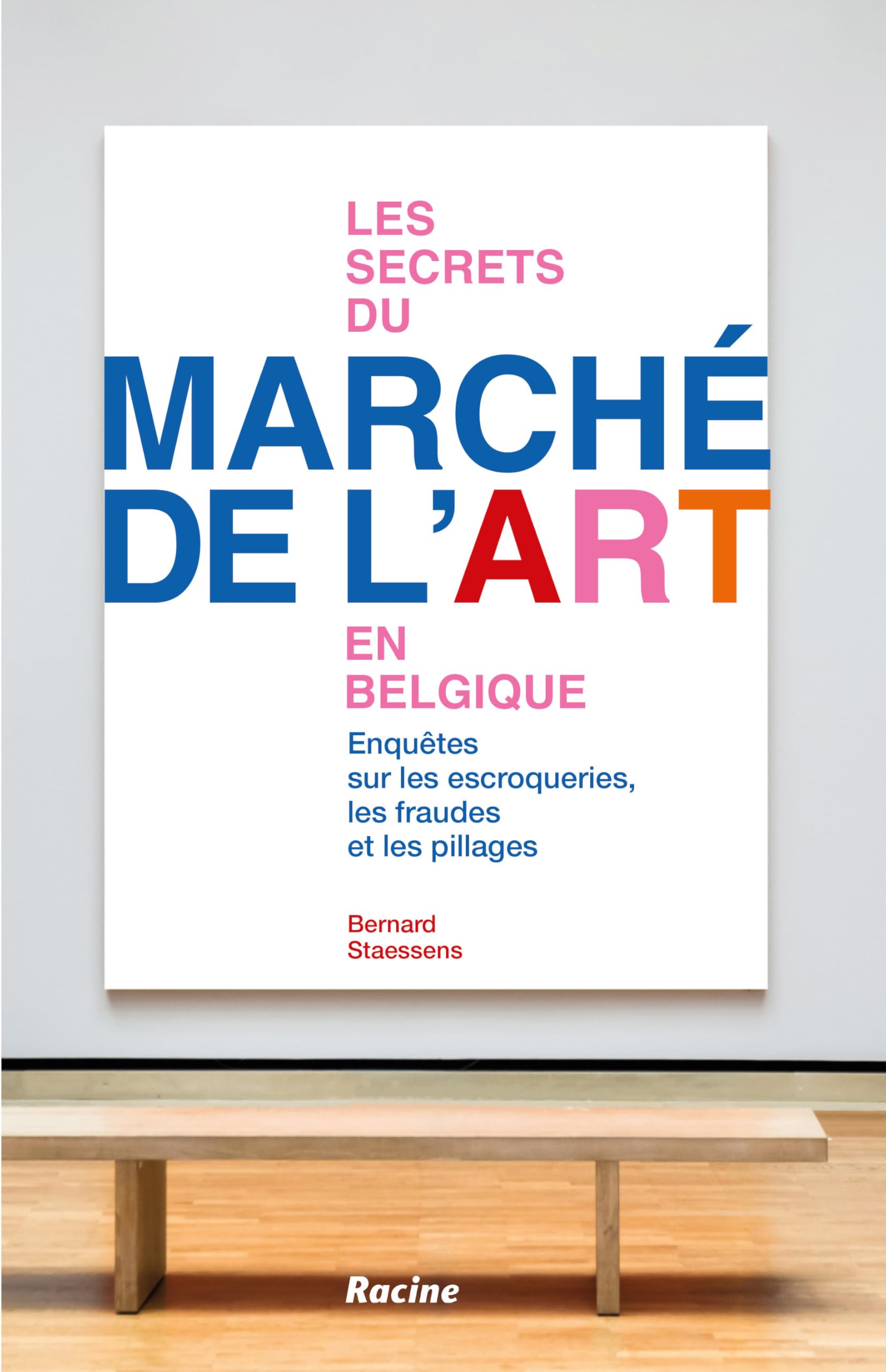 Les secrets du marché de l'art en Belgique: Enquêtes sur les escroqueries, les fraudes et les pillages