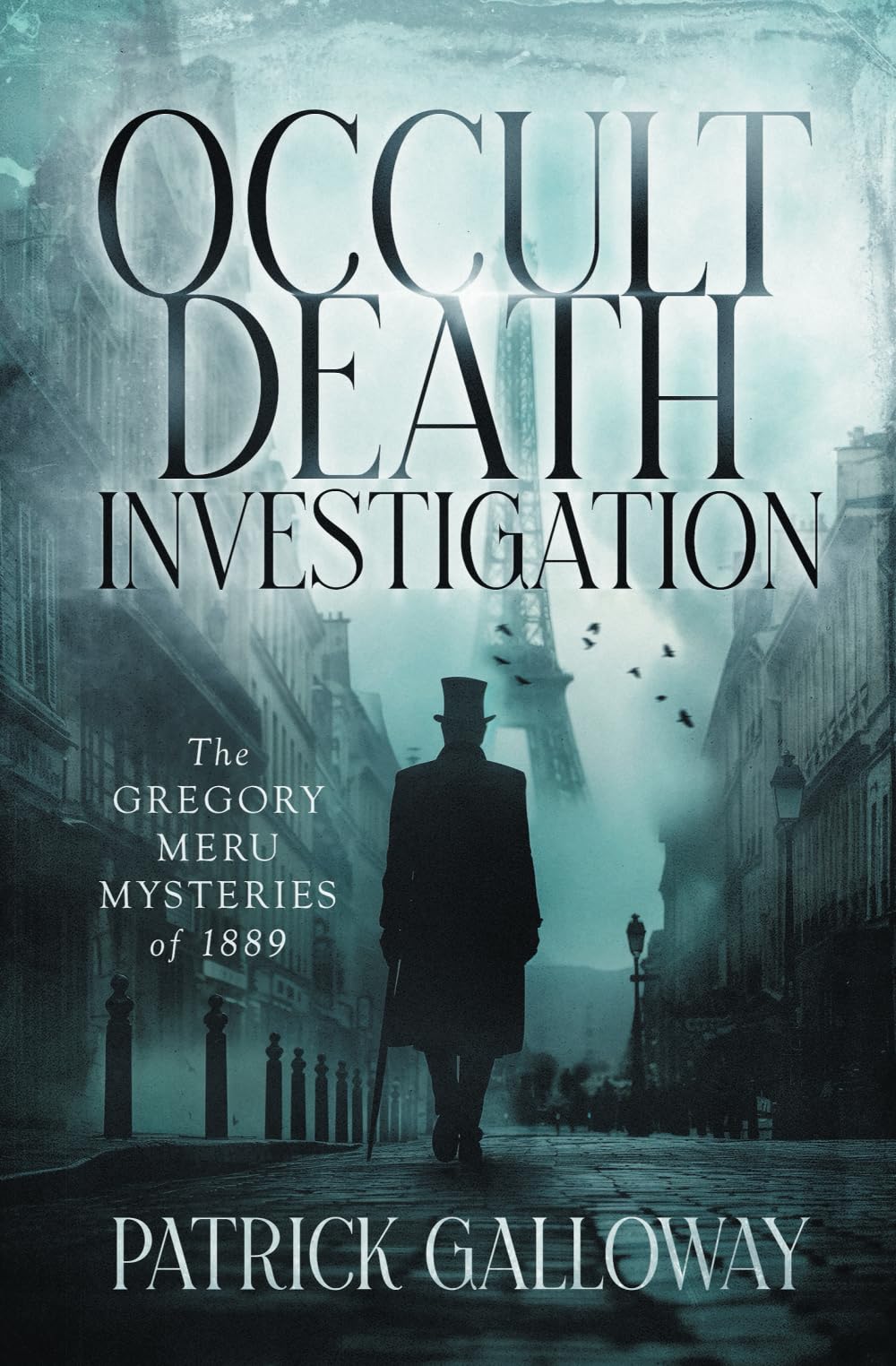 Occult Death Investigation: The Gregory Meru Mysteries of 1889