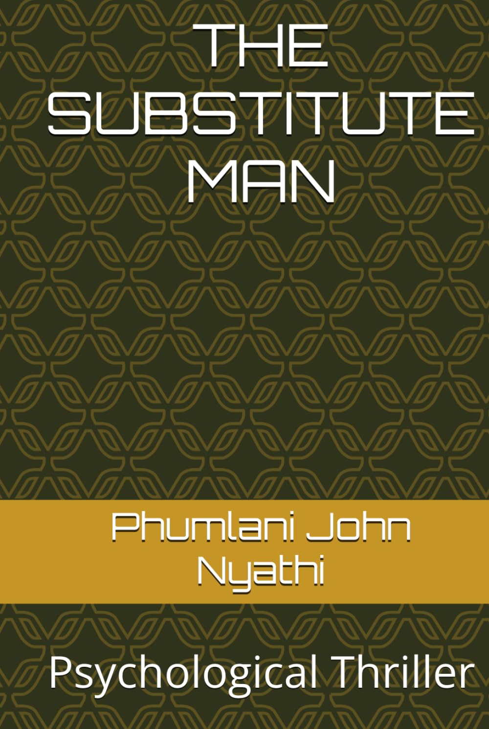 THE SUBSTITUTE MAN: Psychological Thriller