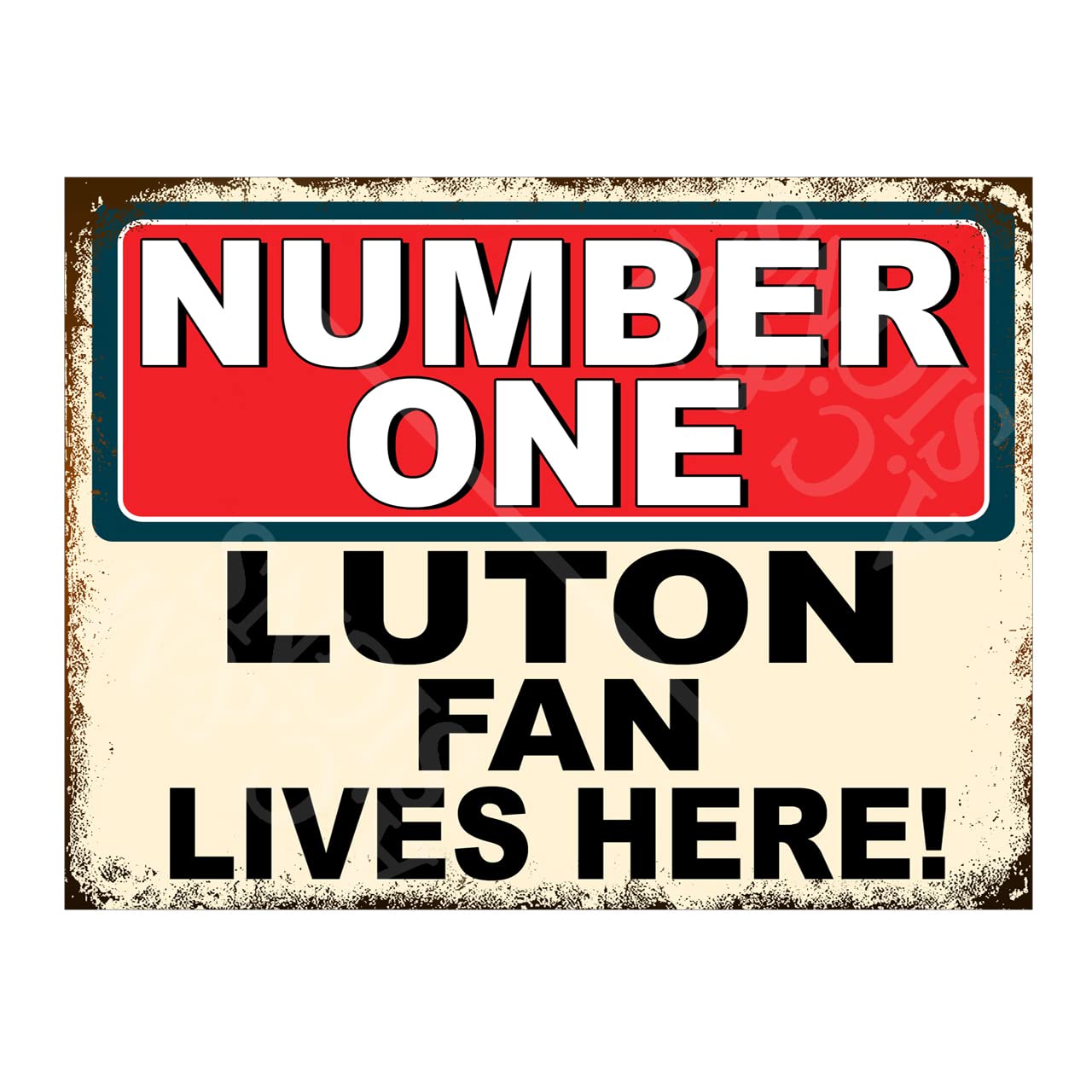 Number One Luton Fan Metal Sign Plaque Print Poster Gift Dad Man Cave Shed Home Bar Ref5284 (8x6 inches (Approx) 20cmx15cm)