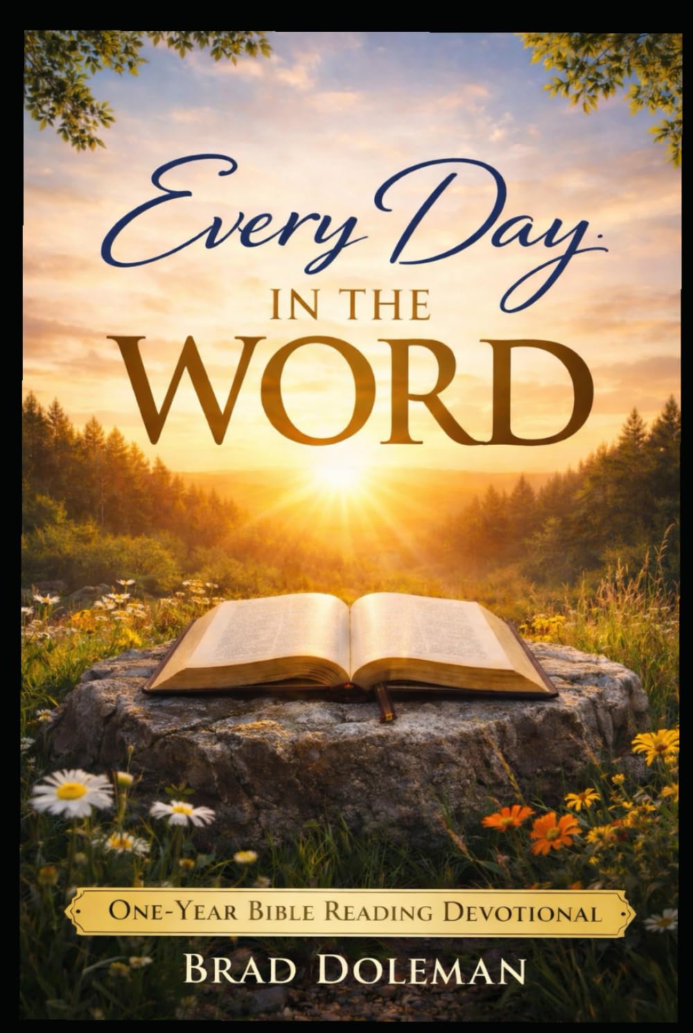 Every Day in the Word: One-Year Bible Reading Devotional