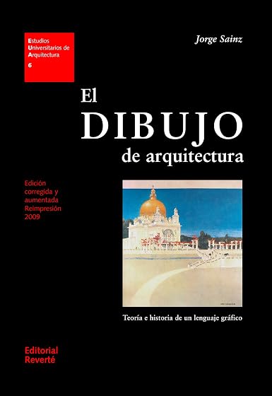El Dibujo de Arquitectura: Teoria e Historia de un Lenguaje Grafi Co