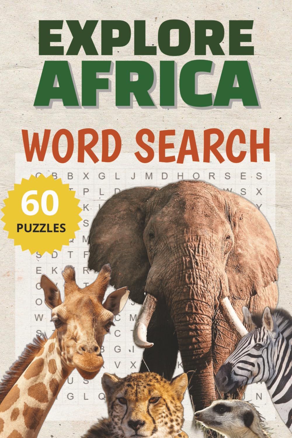 Explore Africa Word Search Puzzle Book: 60 Fun & Educational Word Search Puzzles About African Wildlife, Countries & Culture for Kids Ages 10–12 (With Solutions) | 6x9 inches | 120 pages | 60 puzzles