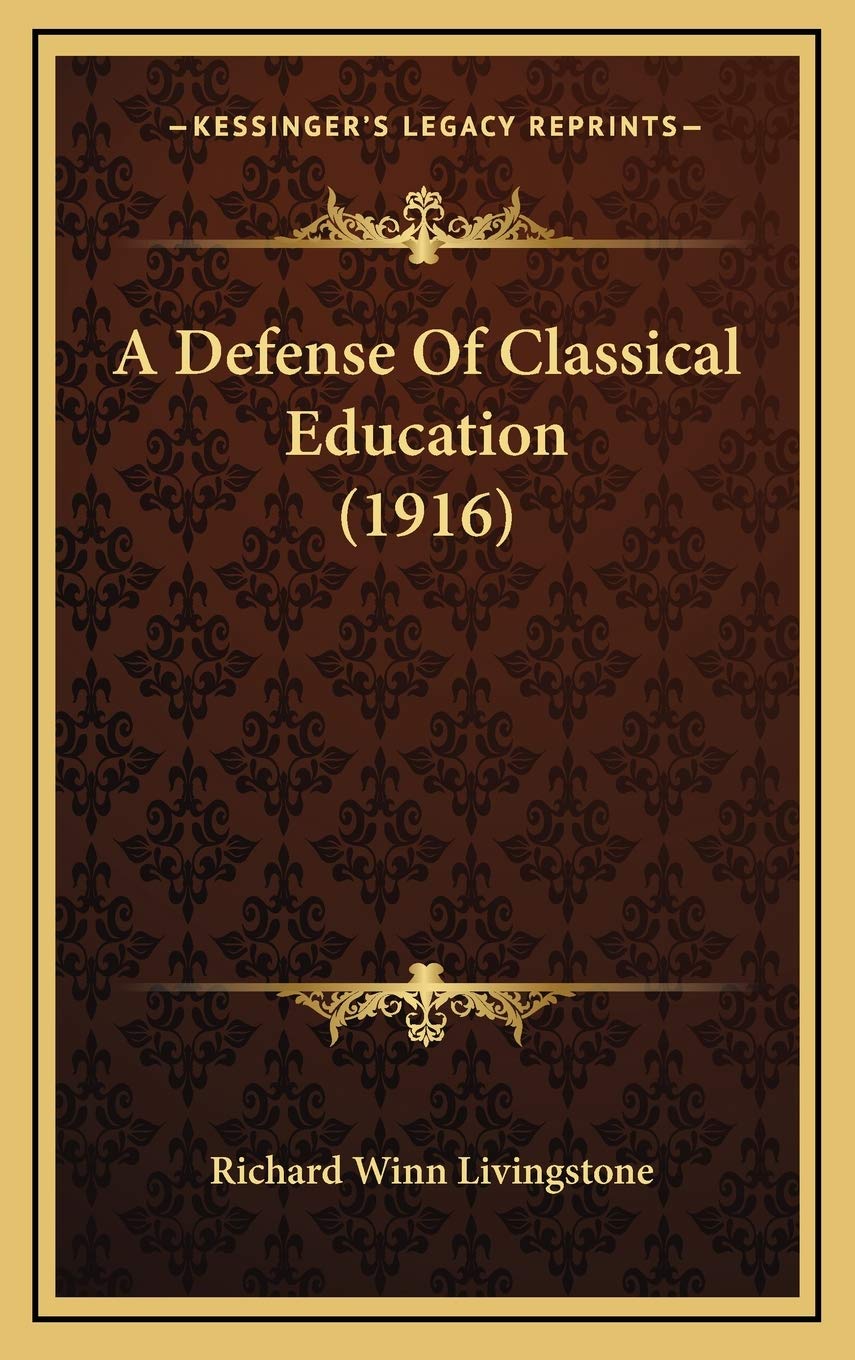A Defense Of Classical Education (1916)