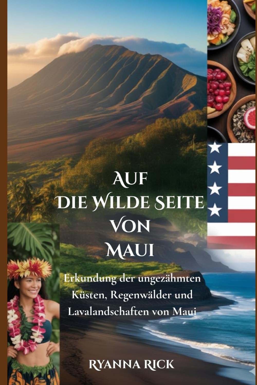 Auf die wilde Seite von Maui: Erkundung der ungezähmten Küsten, Regenwälder und Lavalandschaften von Maui (Into the wild side series)