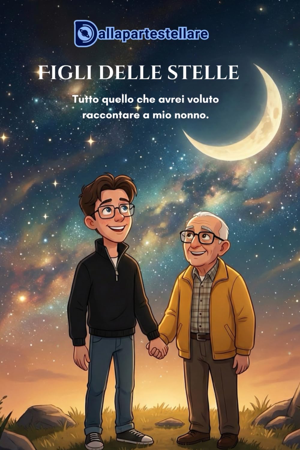 FIGLI DELLE STELLE: Tutto quello che avrei voluto raccontare a mio nonno