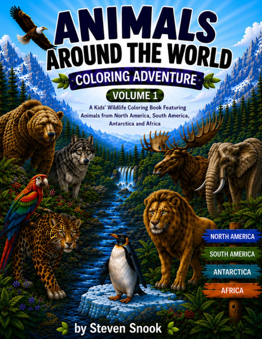 Animals from Around the World Coloring Adventure: A Kids Wildlife Coloring Book Featuring Animals from North America, South America, Antarctica and ... Around the World Coloring Adventure Volume 1)