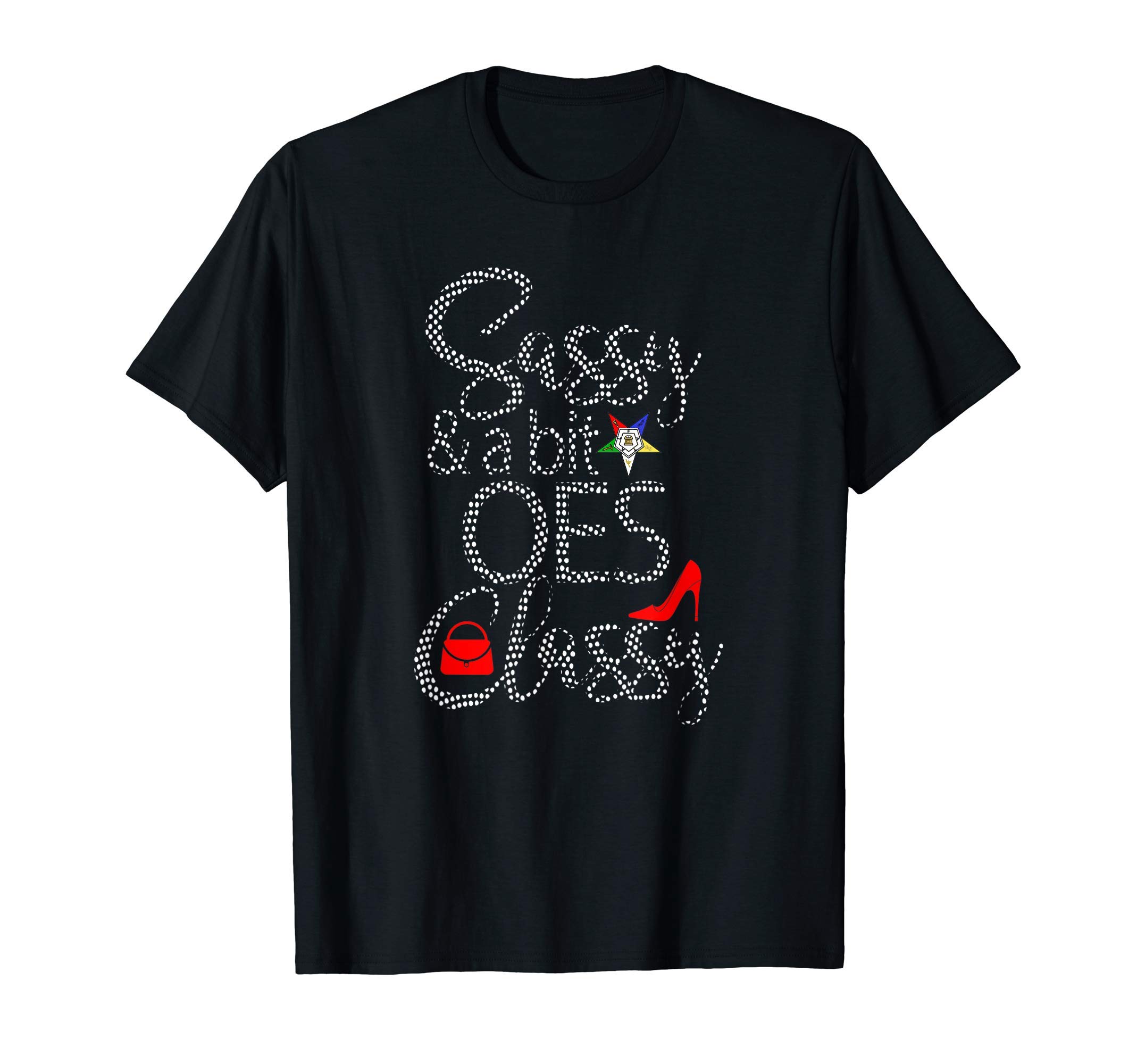OES Order Of The Eastern Star GiftsOrder Of The Eastern Star OES Style Sassy & Classy Diva T-ShirtOEKO-TEX STANDARD 100