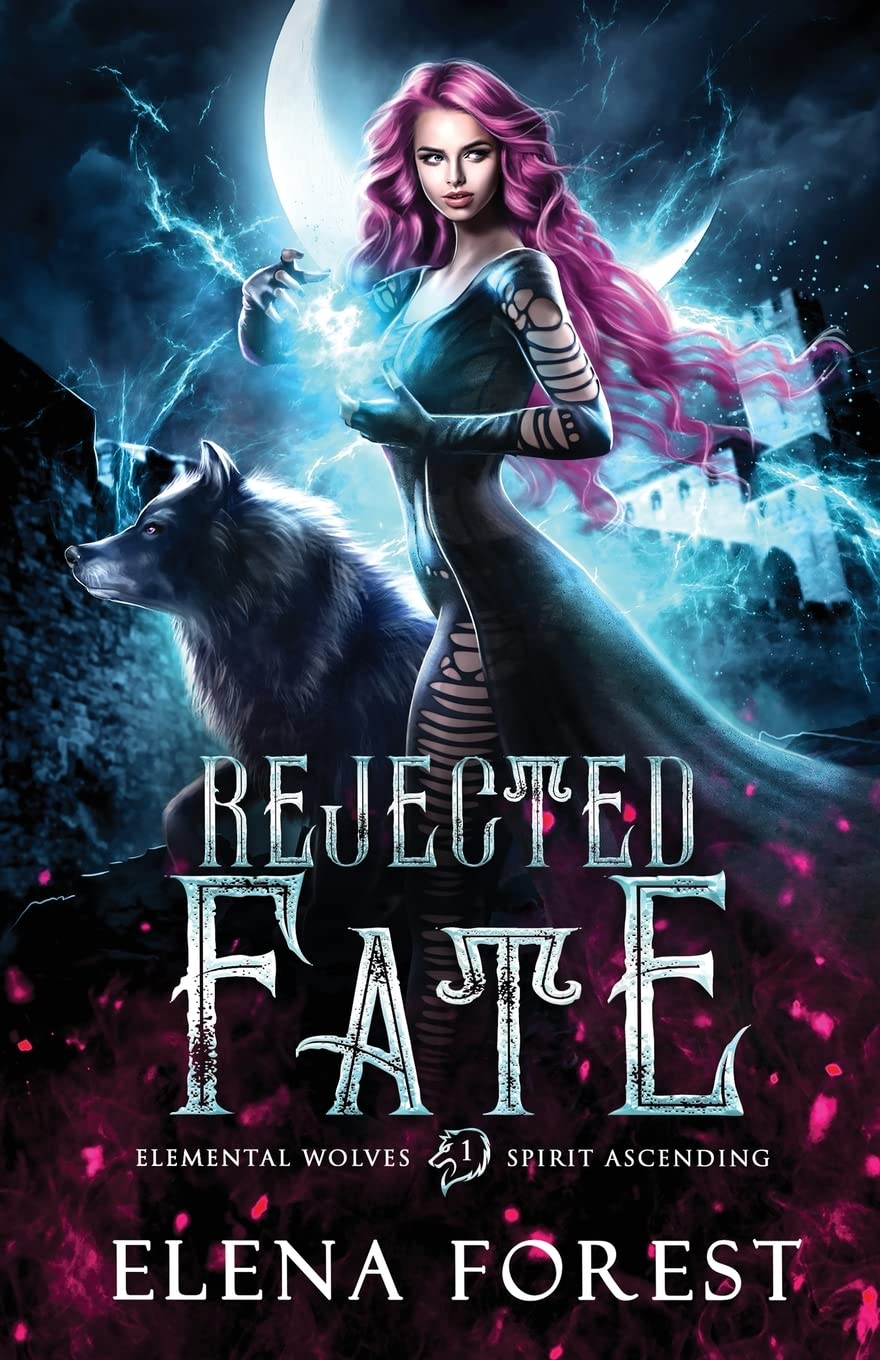 Rejected Fate: 1 (Elemental Wolves: Spirit Ascending)
