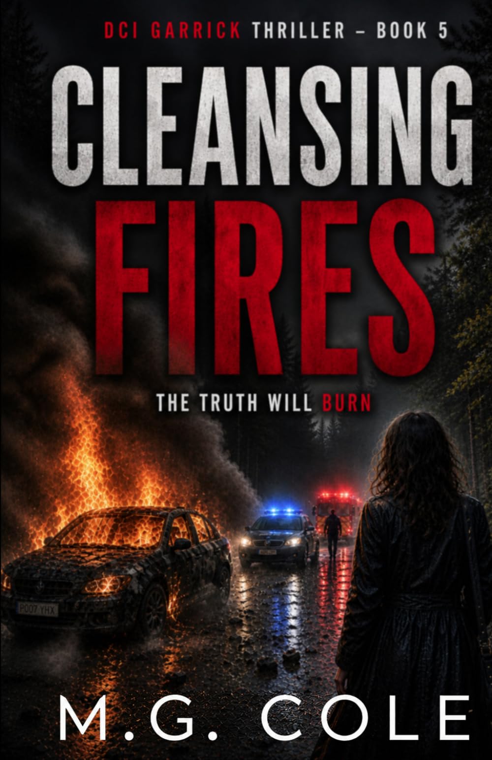 CLEANSING FIRES: DCI Garrick Crime Book 5 (DCI Garrick Crime Thrillers)