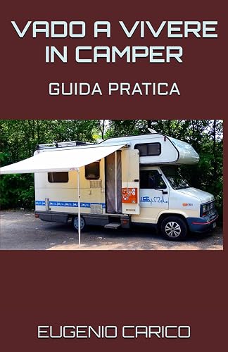 VADO A VIVERE IN CAMPER