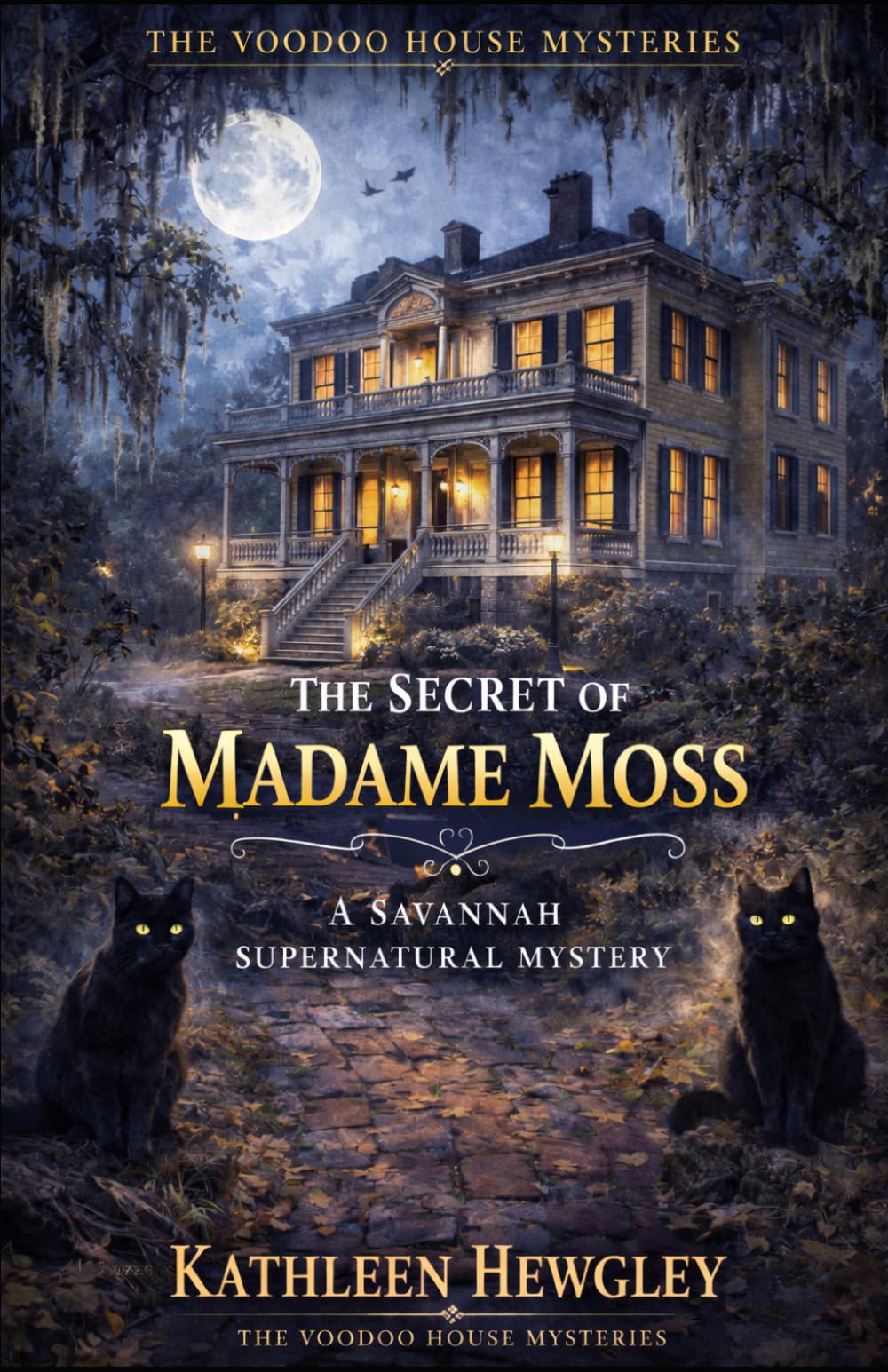 The Secret if Madame Moss: A Savannah Supernatural Mystery (The Voodoo House Mysteries)