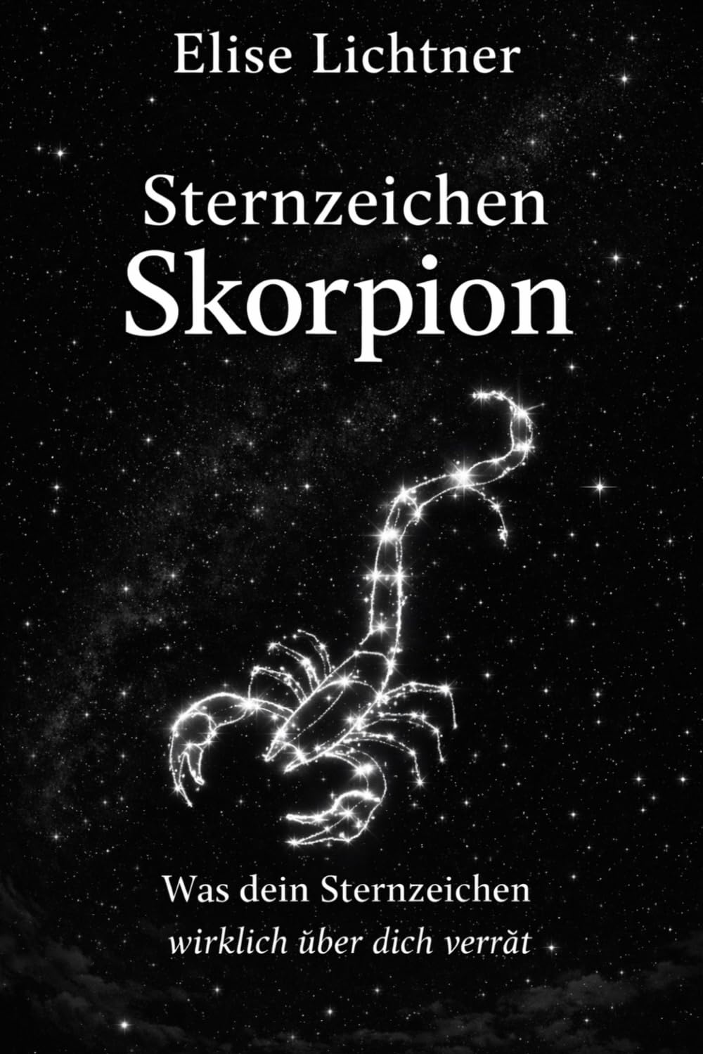 Sternzeichen Skorpion | Mehr als ein Horoskop: Das Astrologie-Buch für Skorpiongeborene | Geschenkbuch für Sternzeichen Skorpion (Sternzeichen | Astrologie-Bücher)