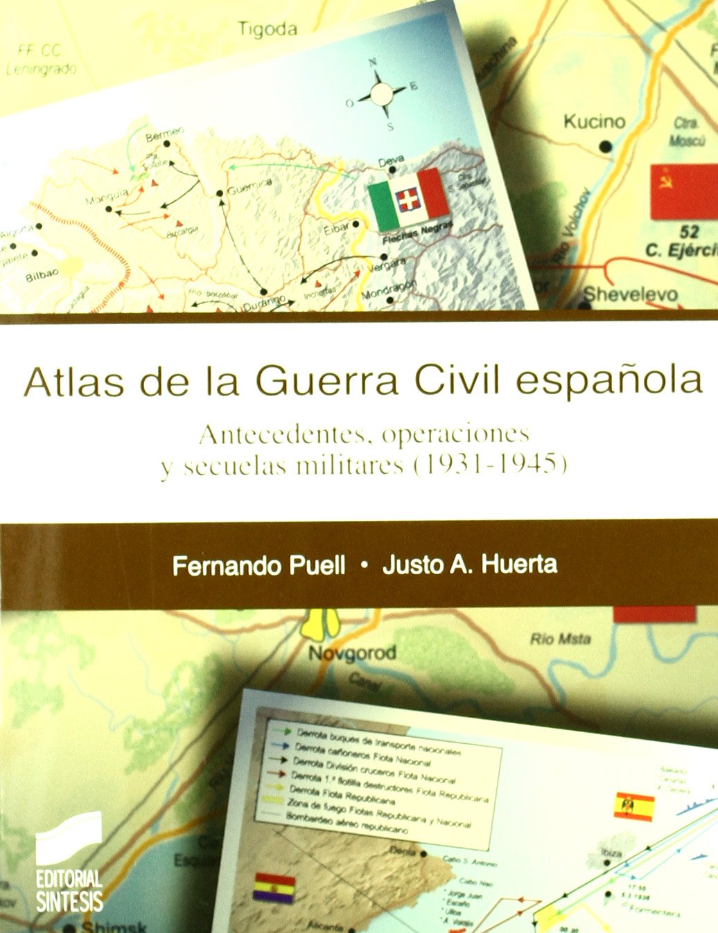 Atlas de la guerra civil Espanola/ Spanish Civil War Atlas: Antecedentes, operaciones y secuelas militares 1931-1945: 11 (Atlas históricos)