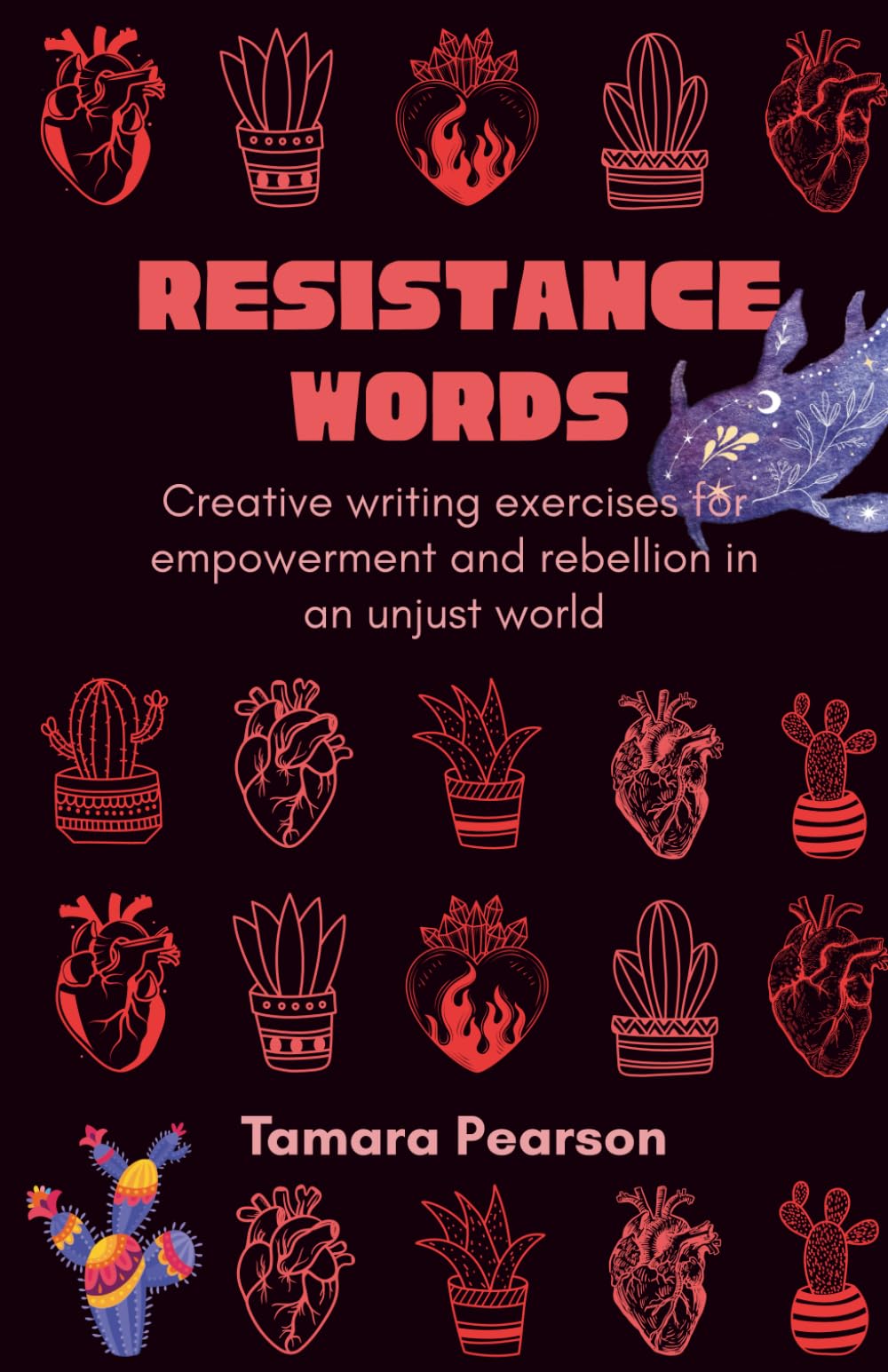 Resistance Words: Creative writing exercises for empowerment and rebellion in an unjust world